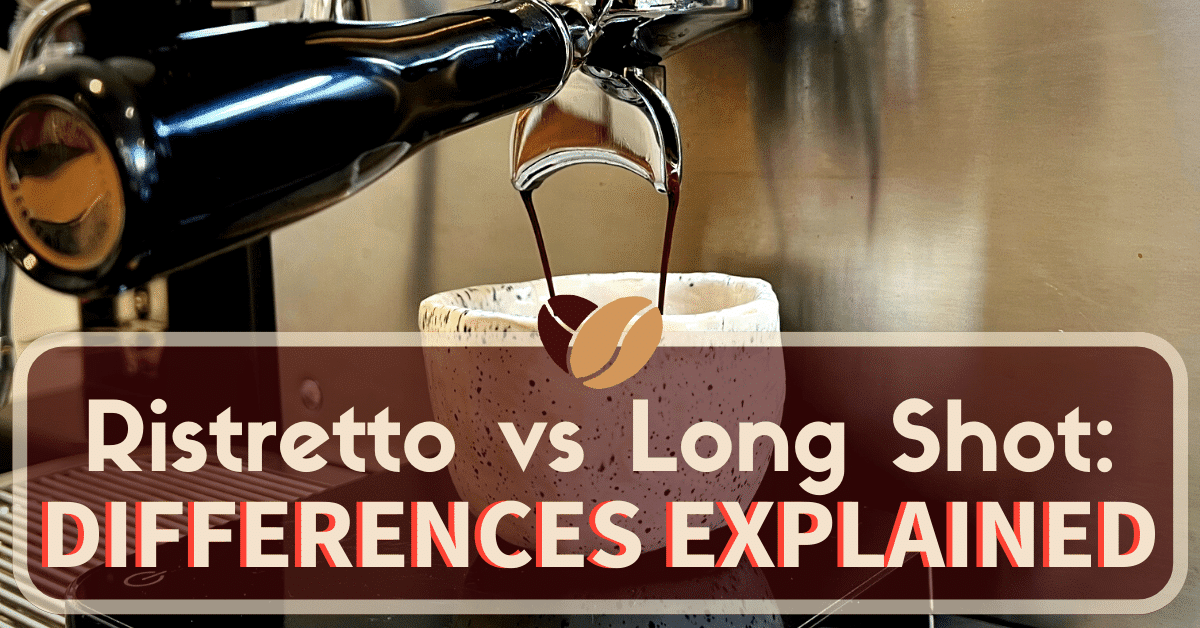 Ristretto Vs Long Shot (Lungo): Exploring These Espresso Shot Nuances